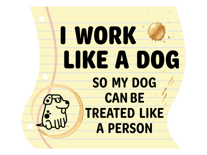 3" Sticker - I Work Like a Dog