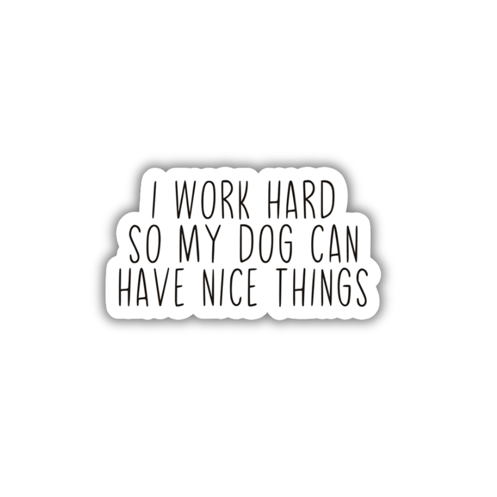 Work Hard Dog Vinyl Sticker