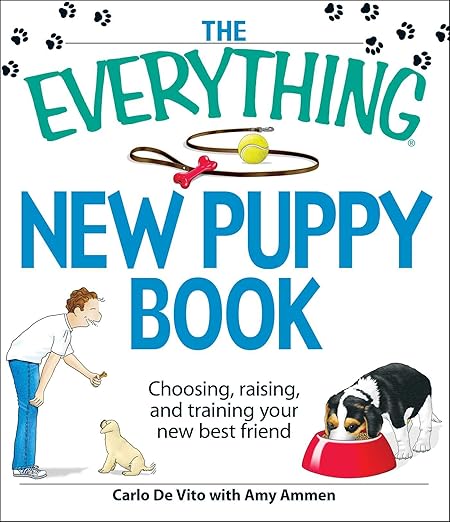 The Everything New Puppy Book: Choosing, Raising, and Training Your New Best Friend (Paperback)