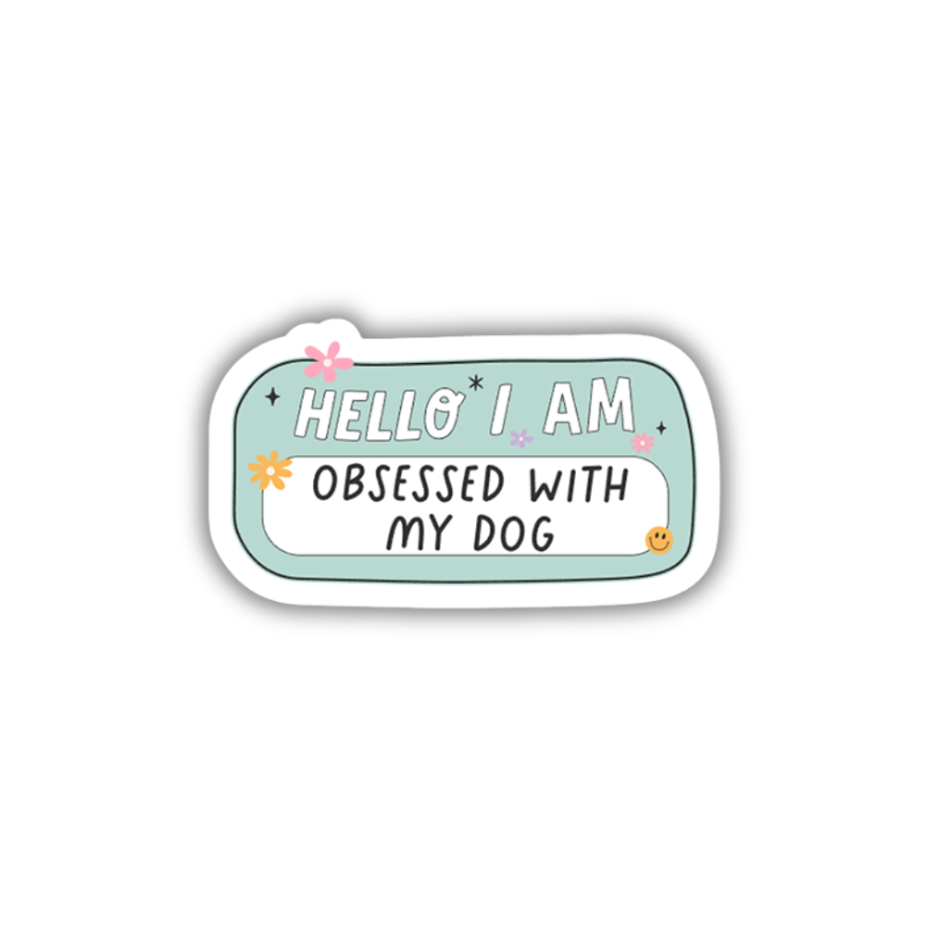 Obsessed With My Dog Vinyl Sticker